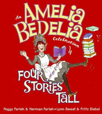 An Amelia Bedelia celebration : four stories tall