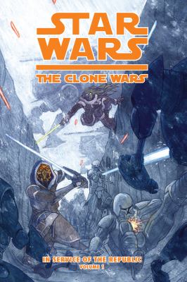 Star Wars, the clone wars : In service of the republic. Vol. 1, The battle of Khorm /
