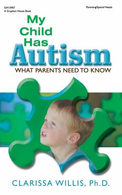 My child has autism : what parents need to know