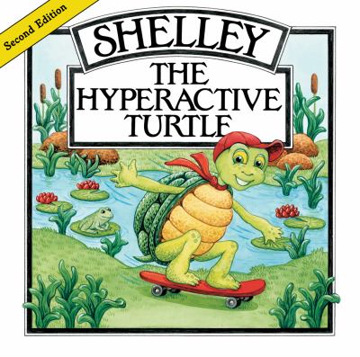 Shelley, the hyperactive turtle