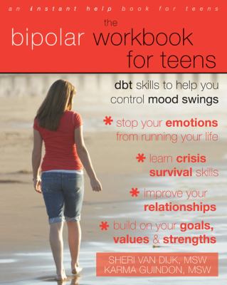 The bipolar workbook for teens : DBT skills to help you control mood swings