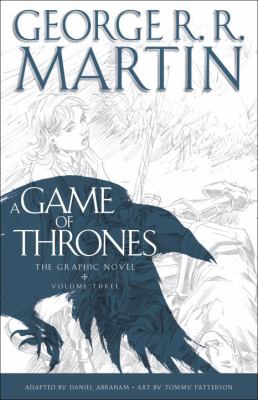 A game of thrones : the graphic novel. volume 3 /
