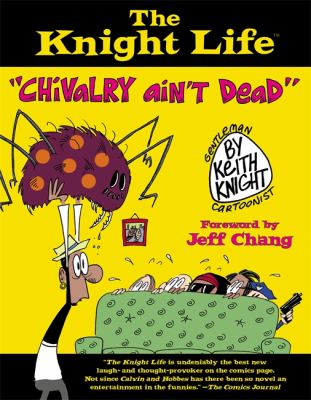 The Knight life : chivalry ain't dead