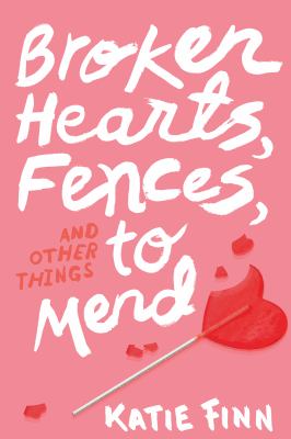 Broken hearts, fences, and other things to mend