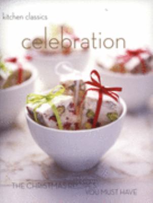 Celebration : the Christmas recipes you must have.