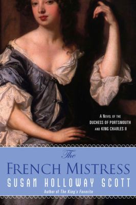 The French mistress : a novel of the Duchess of Portsmouth and King Charles II