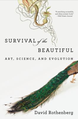 Survival of the beautiful : art, science, and evolution