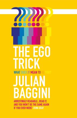 The ego trick : [what does it mean to be you?]