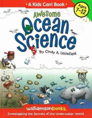 Awesome ocean science! : investigating the secrets of the underwater world