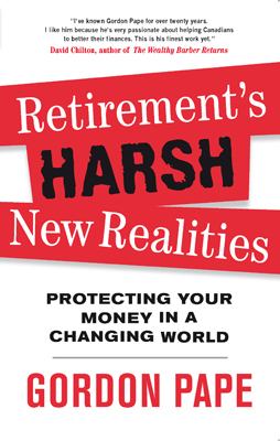 Retirement's harsh new realities : protecting your money in a changing world