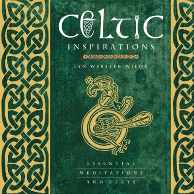 Celtic inspirations : essential meditations and texts