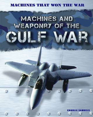 Machines and weaponry of the Gulf War