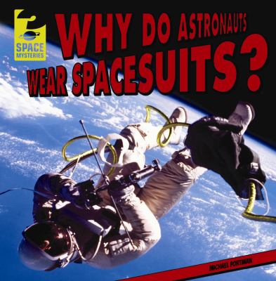 Why do astronauts wear spacesuits?