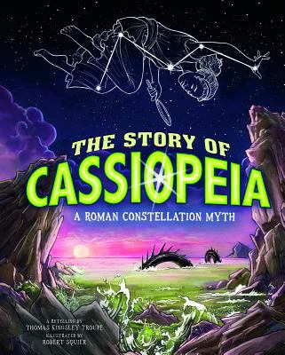 The story of Cassiopeia : a Roman constellation myth : a retelling