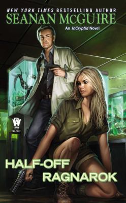 Half-off ragnarok : an InCryptid novel