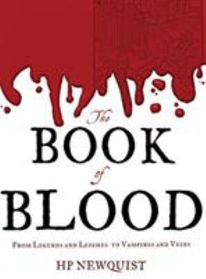 The book of blood : from legends and leeches to vampires and veins