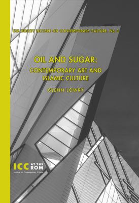 Oil and sugar : contemporary art and Islamic culture