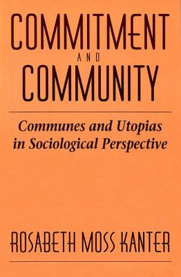 Commitment and community : communes and utopias in sociological perspective.