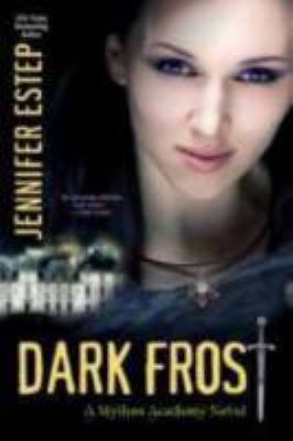 Dark Frost : a Mythos Academy novel