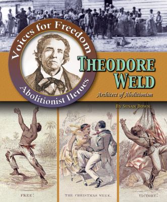 Theodore Weld : architect of abolitionism