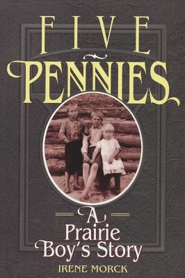 Five pennies : a prairie boy's story