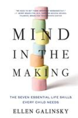 Mind in the making : the seven essential life skills every child needs