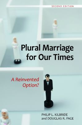 Plural marriage for our times : a reinvented option?