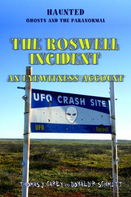 The Roswell incident : an eyewitness account