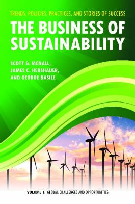 The business of sustainability : trends, policies, practices, and stories of success