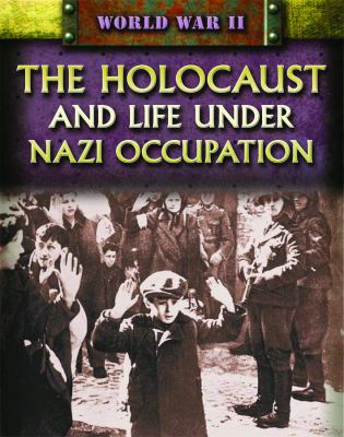 The Holocaust and life under Nazi occupation