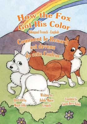 How the fox got his color = Comment le renard est devenu de cette couleur