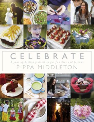 Celebrate : a year of British festivities for families and friends