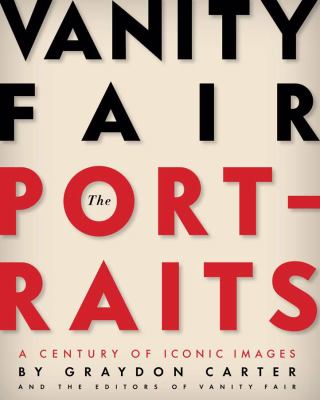 Vanity Fair, the portraits : a century of iconic images