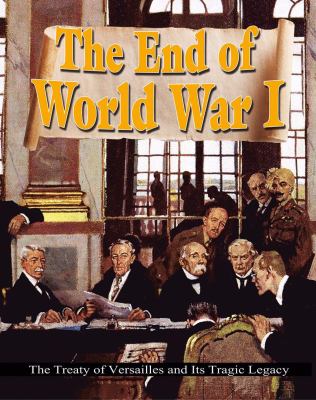 The end of World War I : the Treaty of Versailles and its tragic legacy