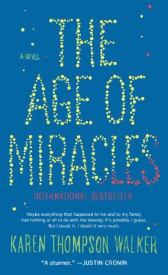 The age of miracles : a novel