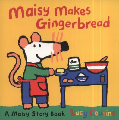 Maisy makes gingerbread