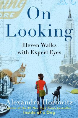 On looking : eleven walks with expert eyes