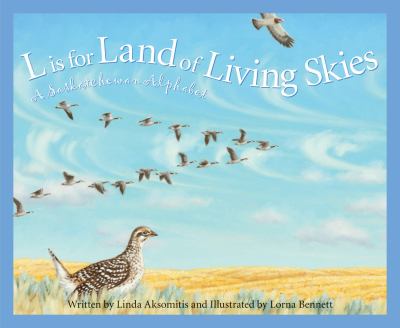 L is for Land of Living Skies : a Saskatchewan alphabet