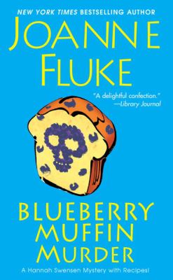 Blueberry muffin murder : a Hannah Swensen mystery with recipes