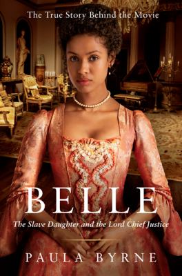 Belle : the slave daughter and the Lord Chief Justice