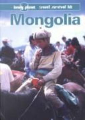 Mongolia : a travel survival kit