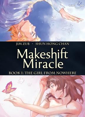 Makeshift miracle. Bk. 1, The girl from nowhere /