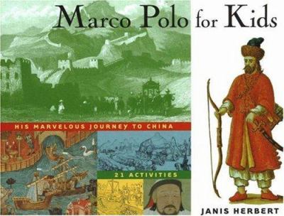 Marco Polo for kids : his marvelous journey to China: 21 activities