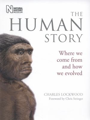 The human story : where we come from and how we evolved