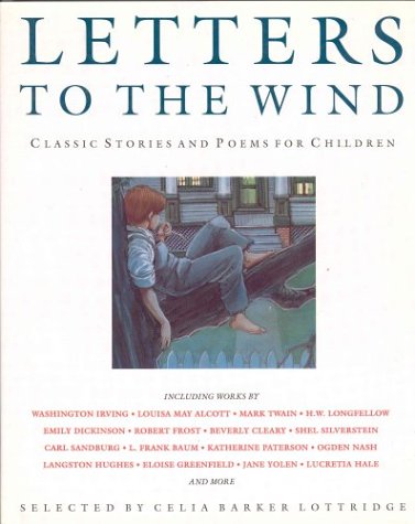 Letters to the wind : classic stories and poems for children
