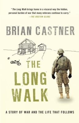 The long walk : a story of war and the life that follows