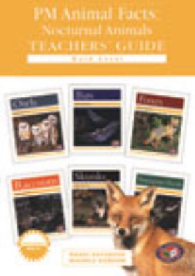 PM animal facts : nocturnal animals teachers' guide. Gold level /