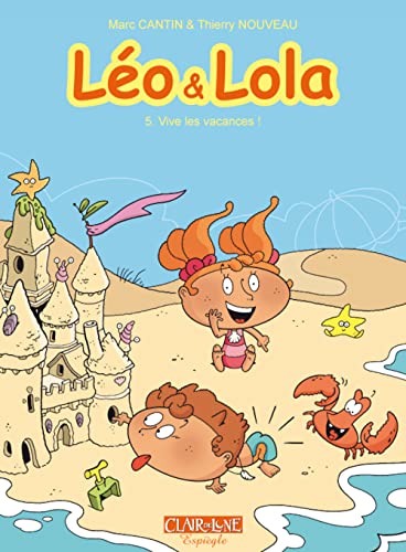 Léo & Lola. 5, Vive les vacances! /