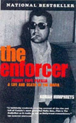 The enforcer : Johnny Pops Papalia : a life and death in the Mafia
