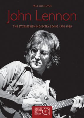 John Lennon : the stories behind every song 1970-1980